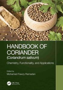 Handbook of Coriander (Coriandrum sativum) Chemistry, Functionality, and Applications