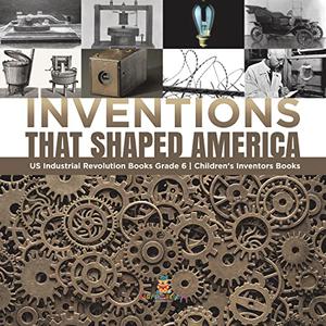 Inventions That Shaped America