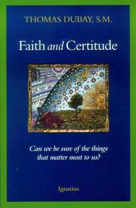 Faith and Certitude Can We Be Sure of the Things that Matter Most to Us