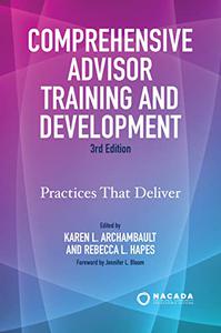 Comprehensive Advisor Training and Development Practices That Deliver, 3rd Edition