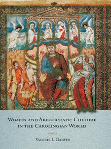 Women and Aristocratic Culture in the Carolingian World