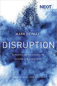 Disruption Repurposing the Church to Redeem the Community