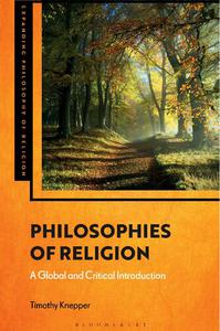 Philosophies of Religion A Global and Critical Introduction