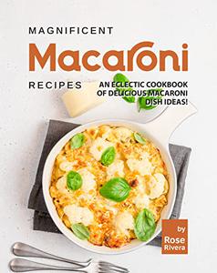 Magnificent Macaroni Recipes