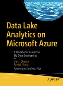 Data Lake Analytics on Microsoft Azure A Practitioner's Guide to Big Data Engineering