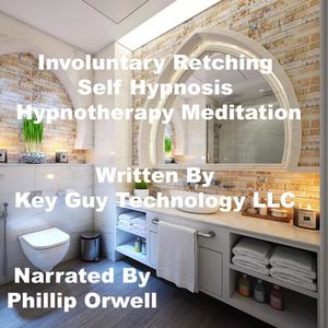 Involuntary Retching Self Hypnosis Hypnotherapy Meditationby Key Guy Technology LLC