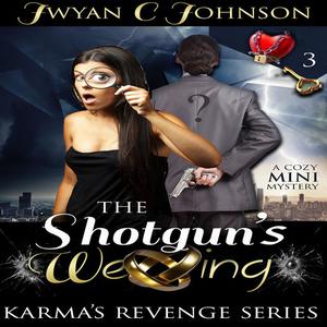 The Shotgun's Weddingby Jwyan C. Johnson