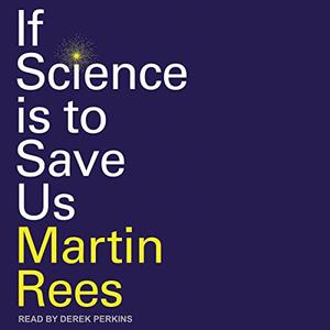 If Science Is to Save Us [Audiobook]