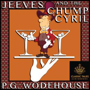 Jeeves and the Chump Cyrilby P. G. Wodehouse