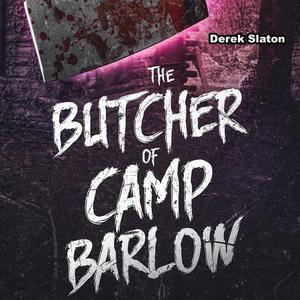 The Butcher of Camp Barlowby Derek Slaton