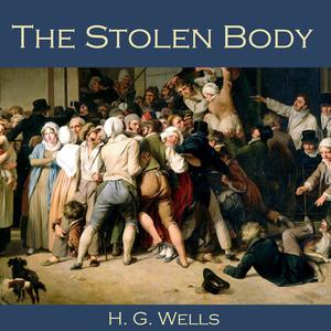 The Stolen Bodyby Herbert Wells