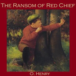 The Ransom of Red Chiefby O.Henry