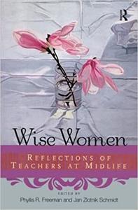 Wise Women Reflections of Teachers at Midlife