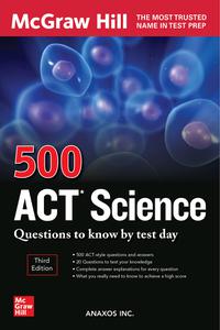 500 ACT Science Questions to Know by Test Day, Third Edition (Mcgraw Hill 500 Questions)