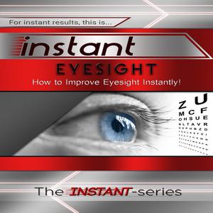 Instant Eyesightby The INSTANT-Series