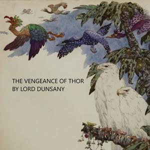 The Vengeance of Thorby Lord Dunsany