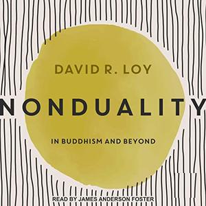 Nonduality In Buddhism and Beyond [Audiobook]