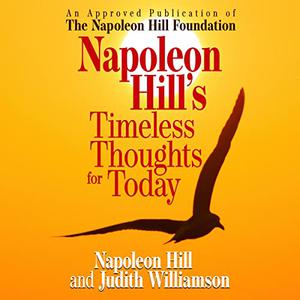 Napoleon Hill's Timeless Thoughts for Today [Audiobook]