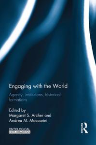 Engaging with the World Agency, Institutions, Historical Formations