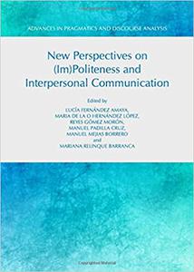 New Perspectives on (Im)Politeness and Interpersonal Communication