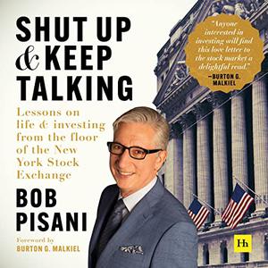 Shut Up and Keep Talking Lessons on Life and Investing from the Floor of the New York Stock Exchange [Audiobook]