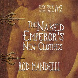 The Naked Emperor's New Clothesby Rod Mandelli