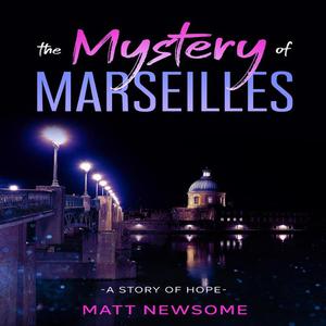 The Mystery Of Marseilleby Matt Newsome
