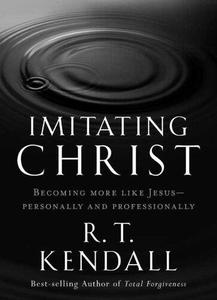 Imitating Christ Becoming More Like Jesus
