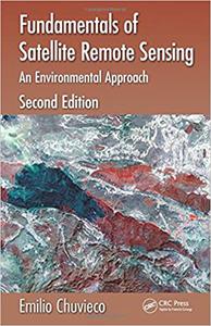 Fundamentals of Satellite Remote Sensing An Environmental Approach, Second Edition 