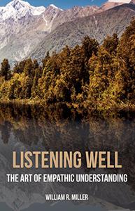 Listening Well The Art of Empathic Understanding