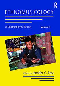 Ethnomusicology A Contemporary Reader, Volume II A Contemporary Reader