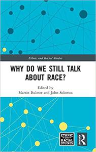 Why Do We Still Talk About Race