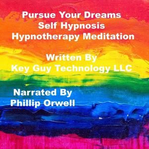 Pursue Dreams Self Hypnosis Hypnotherapy Meditationby Key Guy Technology LLC