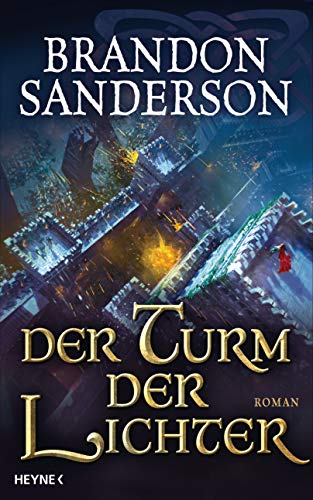Brandon Sanderson  -  Der Turm der Lichter: Roman (Die Sturmlicht - Chroniken 9)