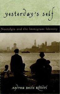 Yesterday's Self Nostalgia and the Immigrant Identity