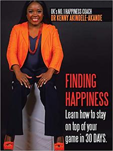Finding Happiness Learn How to Stay on Top of Your Game in 30 Days