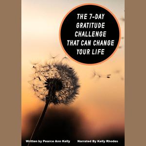 The 7-Day Gratitude Challenge by Pearce Anne Kelly