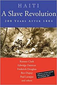 Haiti A Slave Revolution 200 Years After 1804