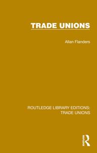 Trade Unions (Routledge Library Editions Trade Unions Book 7)