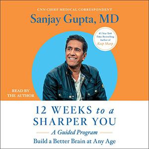 12 Weeks to a Sharper You A Guided Program [Audiobook]