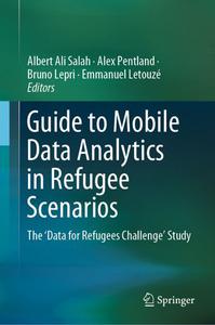 Guide to Mobile Data Analytics in Refugee Scenarios The 'Data for Refugees Challenge' Study