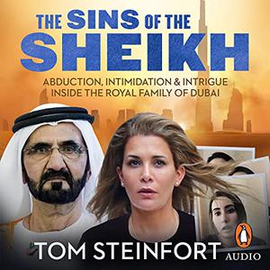 The Sins of the Sheikh Abduction, Intimidation and Intrigue Inside the Royal House of Dubai [Audiobook]