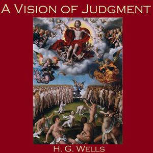 A Vision of Judgmentby Herbert Wells