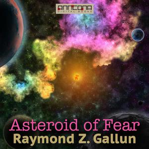 Asteroid of Fear by Raymond Gallun