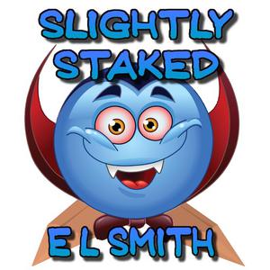 Slightly Stakedby E.L. Smith