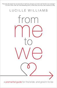From Me to We A Premarital Guide for the Bride- and Groom-to-Be