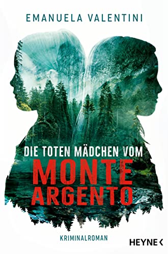 Valentini, Emanuela  -  Die toten M&auml;dchen vom Monte Argento