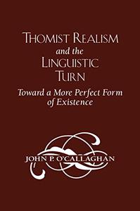 Thomist Realism and the Linguistic Turn Toward a More Perfect Form of Existence