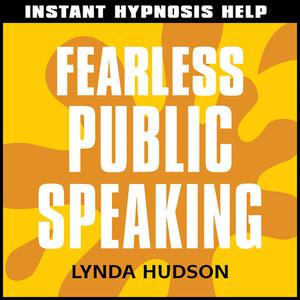 Instant Hypnosis Help Fearless Public Speakingby Lynda Hudson