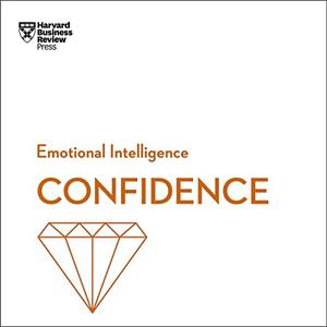 Confidence (HBR Emotional Intelligence Series) [Audiobook]